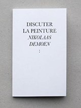 Discuter la Peinture - Nikolaas Demoen - 9789492321565