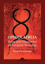 Ophiolatreia - Hargrave Jennings - 9789492355126