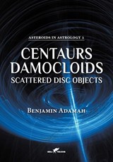 Centaurs, Damocloids & Scattered Disc Objects - Benjamin Adamah - 9789492355409