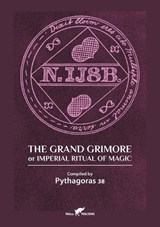 The Grand Grimore or Imperial Ritual of Magic - Pythagoras 38 - 9789492355669