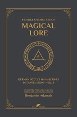 6 Early Grimoires of Magical Lore -  - 9789492355713