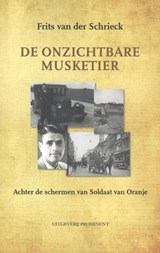 De onzichtbare musketier - Frits van der Schriek - 9789492395238