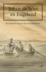 Johan de Witt en Engeland | Ineke Huysman ; Roosje Peeters | 