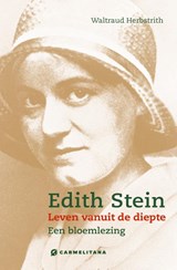 Edith Stein — Leven vanuit de diepte - Waltraud Herbstrith - 9789492434401