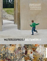 Waterloopbos / Deltawork // - Frans Bosscher - 9789492474360
