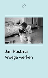 Vroege werken - Jan Postma - 9789492478023