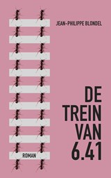 De trein van 6.41 - Jean-Philippe Blondel - 9789492504029