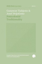 Postcolonial Traditionality - Gunawan Tjahjono ; Josef Prijotomo - 9789492516657