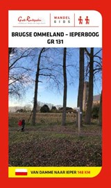 GR 131 Brugse Ommeland - Ieperboog 148 km - wandelgids België - Grote Routepaden - 9789492608062