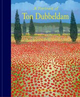 A portrait of Ton Dubbeldam - Ton Dubbeldam ; Anne Knipping ; Joos Dubbeldam-Brouwers ; Peter de Jong - 9789492629401