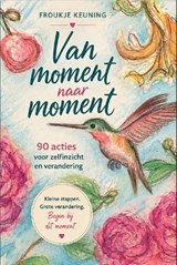 Van moment naar moment - Froukje Keuning - 9789492632777