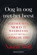 Oog in oog met het beest - Naomi Wolf - 9789492665782