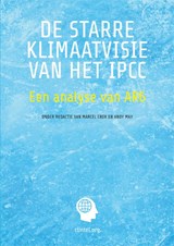 De starre klimaatvisie van het IPCC - Marcel Crok ; Andy May - 9789492665836