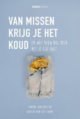 Van missen krijg je het koud (e-book) - Sandra Jongeneelen ; Wouter van der Toorn - 9789492688040