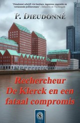 Rechercheur De Klerck en een fataal compromis - P. Dieudonné - 9789492715661