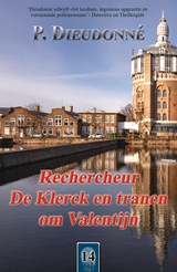 Rechercheur De Klerck en tranen om Valentijn - P. Dieudonné - 9789492715838