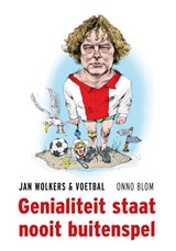 Genialiteit staat nooit buitenspel - Onno Blom - 9789492754509