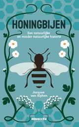 Honingbijen - Jacques van Alphen - 9789492754721