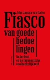 Fiasco van goede bedoelingen - John Jansen van Galen - 9789492928757
