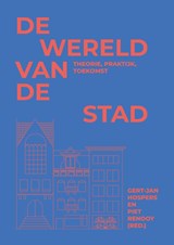 De wereld van de stad - Gert-Jan Hospers ; Piet Renooy - 9789492952509