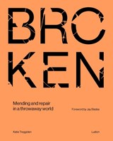 Broken - Katie Treggiden ; Jay Blades - 9789493039896
