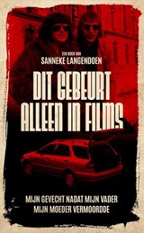 Dit gebeurt alleen in films - Sanneke Langendoen - 9789493089853