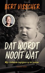 Dat wordt nooit wat! - Bert Visscher - 9789493095557
