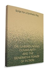 Script for a Synthetic Play - Flora Reznik ; Sissel Marie Tonn ; Andrej Radman ; Nathaniel Feldmann - 9789493148727
