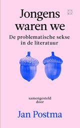 Jongens waren we - Jan Postma ; Stephan Sanders ; Maxim Februari ; Joost de Vries ; Theodor Holman ; Femke Essink ; Rasit Elibol ; Saskia Pieterse ; Miriam Rasch ; Warda El-Kaddouri ; Lotfi El Hamidi ; Marja Pruis ; Rob van Essen ; Xandra Schutte ; Margreet Fogteloo ; Niña  - 9789493168527