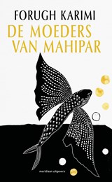 De moeders van Mahipar - Forugh Karimi - 9789493169784