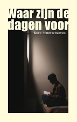 Waar zijn de dagen voor - Koen Schouwenburg - 9789493170971