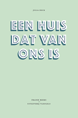Een huis dat van ons is - Julia Deck - 9789493186002