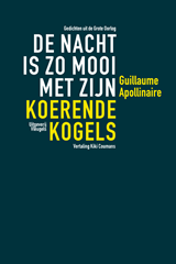 De nacht is zo mooi met zijn koerende kogels - Guillaume Apollinaire&, Kiki Coumans (vertaler) - 9789493186507