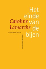Het einde van de bijen | Caroline Lamarche&, Katelijn De Vuyst | 