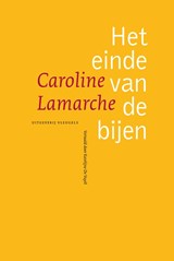 Het einde van de bijen - Caroline Lamarche&, Katelijn De Vuyst - 9789493186682