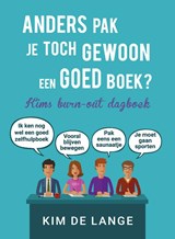 Anders pak je toch gewoon een goed boek? - Kim de Lange - 9789493191075