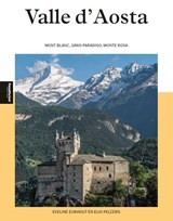 Valle d'Aosta - Eveline Eijkhout ; Elio Pelzers - 9789493201033
