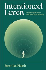 Intentioneel leven - Ernst-Jan Pfauth - 9789493213937