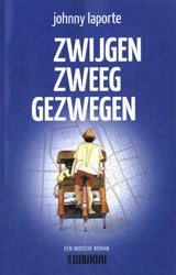 Zwijgen zweeg gezwegen - Johnny Laporte - 9789493214460