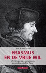 Erasmus en de vrije wil - Koen Holtzapffel - 9789493220744