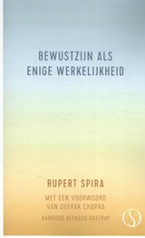 Bewustzijn als enige werkelijkheid - Rupert Spira - 9789493228238