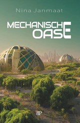 Mechanische oase - Nina Janmaat - 9789493244160