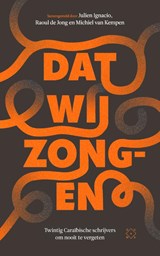 Dat wij zongen - Julien Ignacio ; Raoul de Jong ; Michiel van Kempen - 9789493248472