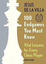 100 Endgames You Must Know - Jesus de la Villa - 9789493257726