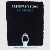 Grensvariaties - P.F. Thomése ; Martijn Padding - 9789493271784