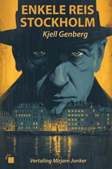Enkele reis Stockholm - Kjell Genberg - 9789493271814