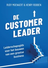 De Customer Leader - Rudy Moenaert ; Henry Robben - 9789493282407