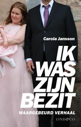 Ik was zijn bezit - Carola Jansson ; Leone Milton - 9789493285774