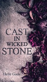 Cast in a Wicked Stone - Helle Gade - 9789493287372
