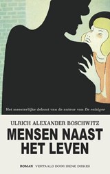 Mensen naast het leven - Ulrich Alexander Boschwitz - 9789493290860